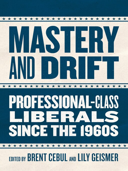 Title details for Mastery and Drift by Brent Cebul - Available